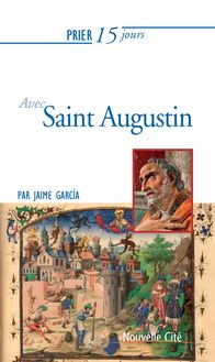 Prier 15 jours avec Saint Augustin 