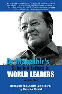 Dr Mahathir s Selected Letters to World Leaders-Volume 1