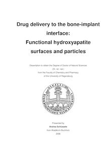 Drug delivery to the bone-implant interface [Elektronische Ressource] : functional hydroxyapatite surfaces and particles / presented by Andrea Schüssele