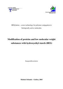 Modification of proteins and low molecular weight substances with hydroxyethyl starch (HES) [Elektronische Ressource] : HESylation - a new technology for polymer conjugation to biologically active molecules / Michele Orlando
