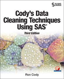 Cody s Data Cleaning Techniques Using SAS, Third Edition