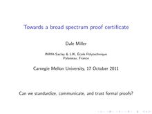 Towards a broad spectrum proof certificate