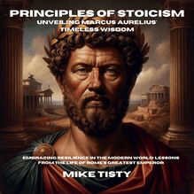 Principles of Stoicism: Unveiling Marcus Aurelius  Timeless Wisdom
