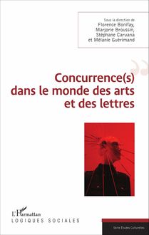 Concurrence(s) dans le monde des arts et des lettres