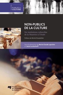Non-publics de la culture : Six institutions culturelles de la Mauricie à l étude