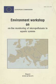 Extended summaries of environment workshop on on-line monitoring of micropollutants in aquatic systems, Aristotle University, Thessaloniki 3-5 July 1995