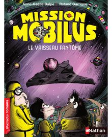 Mission Mobilus, le vaisseau fantôme - Roman Science-Fiction - De 7 à 11 ans