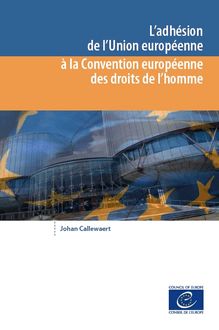 L adhésion de l Union européenne à la Convention européenne des droits de l homme