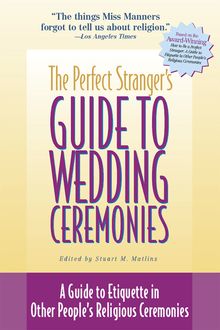 The Perfect Stranger s Guide to Wedding Ceremonies