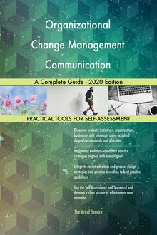 Organizational Change Management Communication A Complete Guide - 2020 Edition
