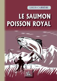 Le Saumon, poisson royal