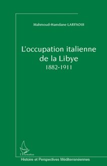 L occupation italienne de la Libye 1882-1911