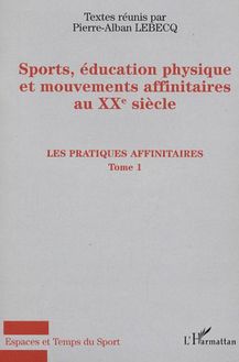 Sports, éducation physique et mouvements affinitaires au XXe siècle