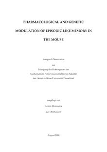 Pharmacological and genetic modulations of episodic like memory in the mouse  [Elektronische Ressource] / vorgelegt von Armin Zlomuzica