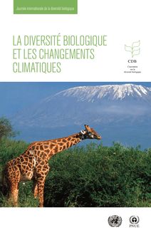 LA DIVERSITÉ BIOLOGIQUE ET LES CHANGEMENTS CLIMATIQUES