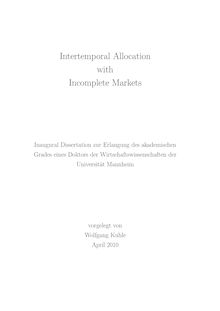 Intertemporal allocation with incomplete markets [Elektronische Ressource] / vorgelegt von Wolfgang Kuhle