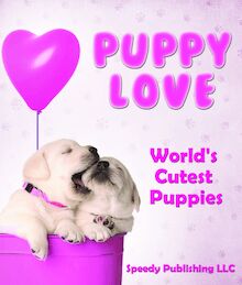 Puppy Love - World s Cutest Puppies
