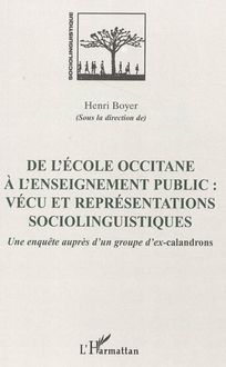 De l école occitane à l enseignement public: vécu et représentations sociolinguistiques