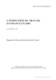 L Inspection du travail en France en 2003 : les chiffres clés - Rapport au Bureau international du travail