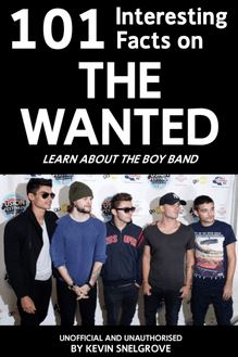 101 Interesting Facts on The Wanted