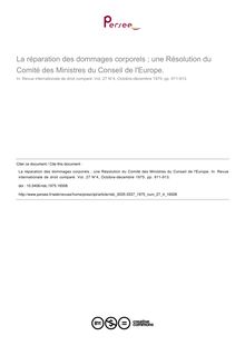 La réparation des dommages corporels ; une Résolution du Comité des Ministres du Conseil de l Europe. - article ; n°4 ; vol.27, pg 911-913