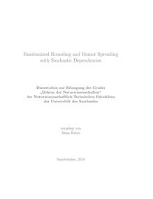 Randomized rounding and rumor spreading with stochastic dependencies [Elektronische Ressource] / vorgelegt von Anna Huber