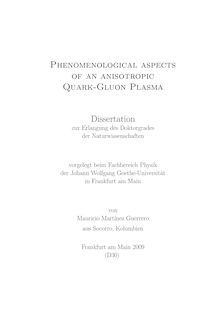 Phenomenological aspects of an anisotropic quark-gluon plasma [Elektronische Ressource] / von Mauricio Martińez Guerrero