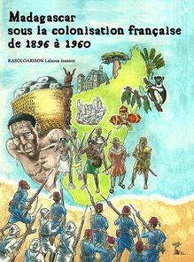 Madagascar sous la colonisation de 1896 à 1960