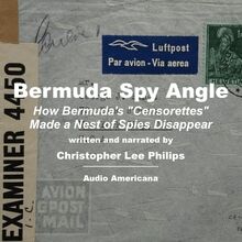 Bermuda Spy Angle: How Bermuda s "Censorettes" Made a Nest of Spies Disappear