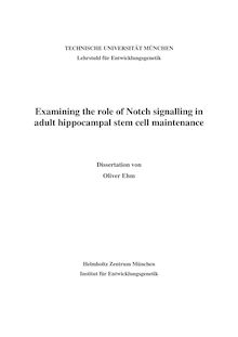 Examining the role of Notch signalling in adult hippocampal stem cell maintenance [Elektronische Ressource] / Oliver Karl Heinz Ehm