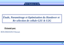 Étude, Paramétrage et Optimisation du Handover et  Re-sélection de cellule G2U & U2G