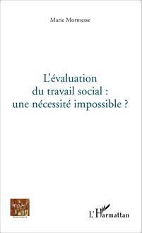 L évaluation du travail social : une nécessité impossible?