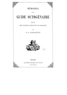 Mémoires d un guide octogénaire : échos des vallées d Alsace et de Lorraine / par F.-A. Robischung