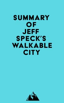Summary of Jeff Speck s Walkable City