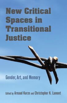 New Critical Spaces in Transitional Justice
