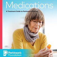 Medications: A Treatment Guide to Parkinson s Disease