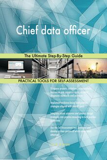 Chief data officer The Ultimate Step-By-Step Guide
