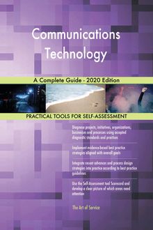 Communications Technology A Complete Guide - 2020 Edition
