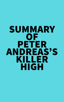 Summary of Peter Andreas s Killer High