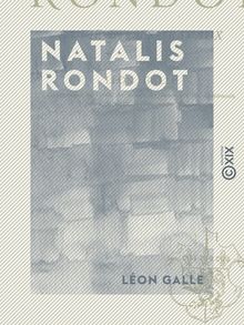 Natalis Rondot - Sa vie et ses travaux