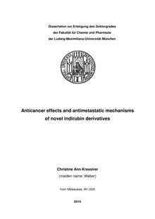 Anticancer effects and antimetastatic mechanisms of novel indirubin derivatives [Elektronische Ressource] / Christine Ann Kressirer