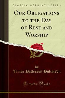 Our Obligations to the Day of Rest and Worship