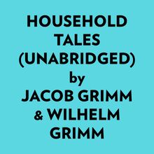 Household Tales (Unabridged)