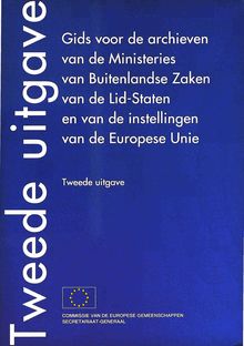 Gids voor de archieven van de Ministeries van Buitenlandse Zaken van de Lid-Staten en van de instellingen van de Europese Unie