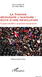 La Tunisie réinvente l histoire : Récits d une révolution