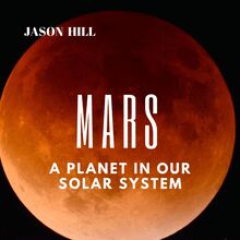 Mars: A Planet in our Solar System