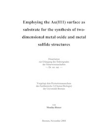 Employing the Au(111) surface as substrate for the synthesis of two-dimensional metal oxide and metal sulfide structures [Elektronische Ressource] / von Monika Biener