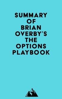 Summary of Brian Overby s The Options Playbook