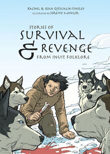 Stories of Survival and Revenge : From Inuit Folklore