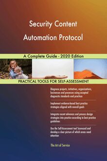 Security Content Automation Protocol A Complete Guide - 2020 Edition